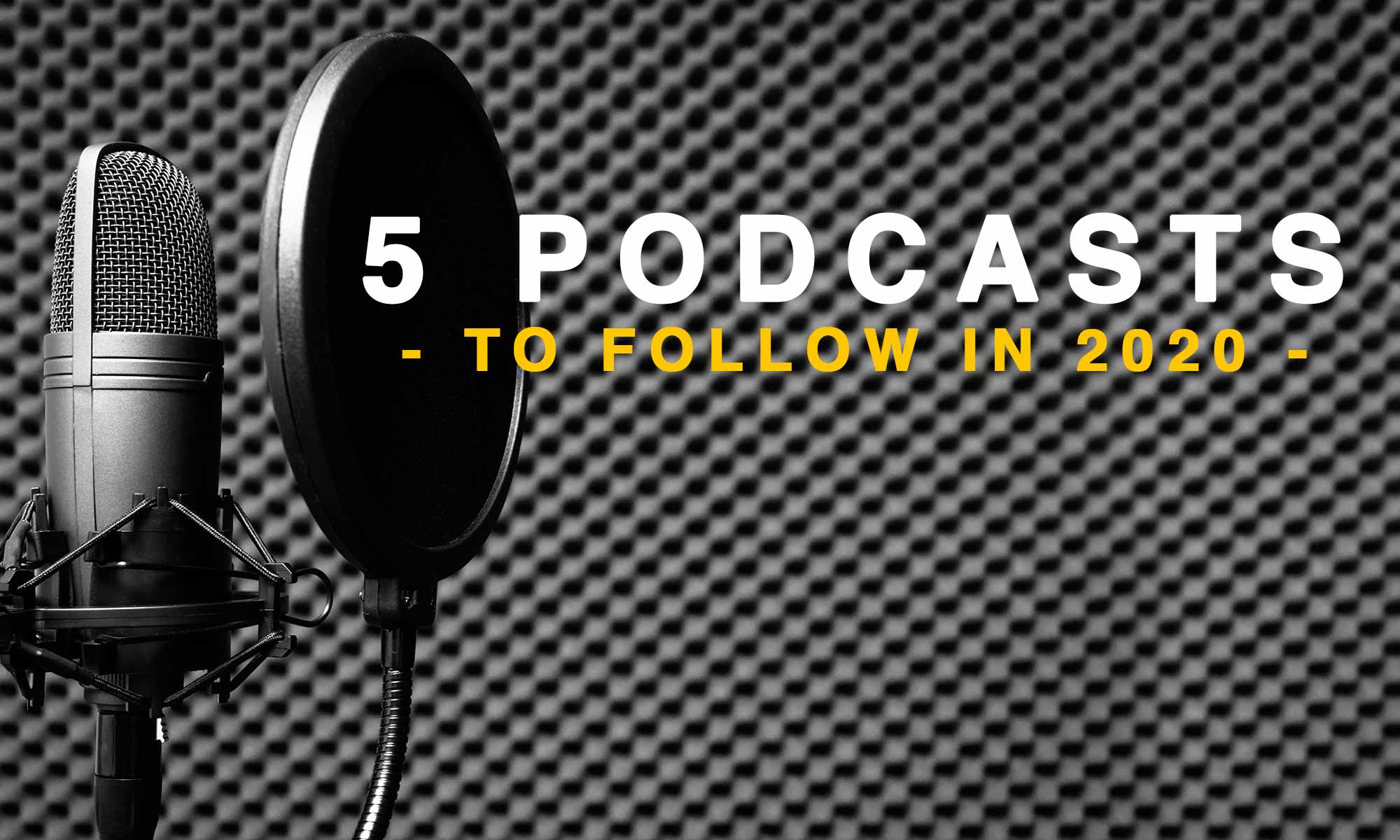 5 podcasts to follow